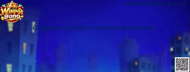 Guía de categorías de juego o apuestas participantes en promociones Winpot Bono