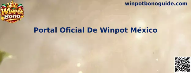 Guía para identificar el Portal Oficial De Winpot México de forma segura