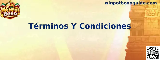Guía de Términos Y Condiciones de Winpot Bono