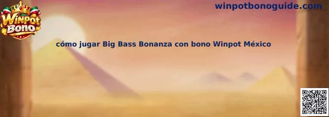 Ilustración relacionada con la guía para jugar Big Bass Bonanza y revisar las condiciones de un bono Winpot en México