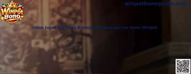 Imagen informativa de Big Bass Bonanza Megaways y guía para revisar su funcionamiento con un bono Winpot