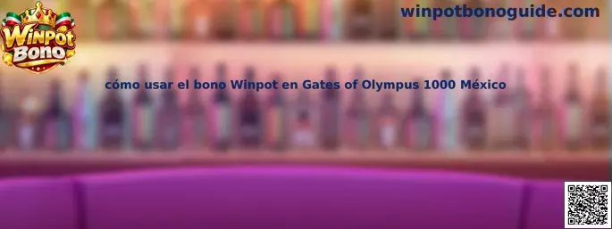 Imagen informativa de la guía para utilizar un bono Winpot en Gates of Olympus 1000 en México