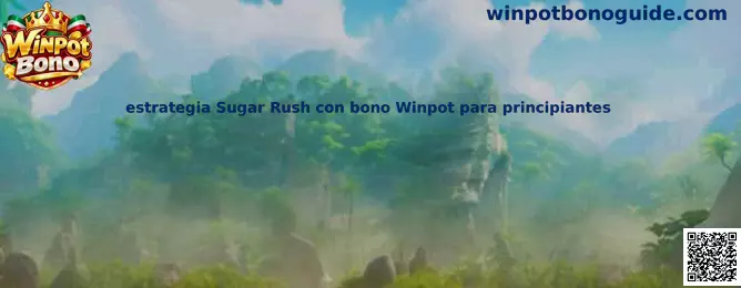 Imagen ilustrativa de la guía de estrategia Sugar Rush con bono Winpot para principiantes