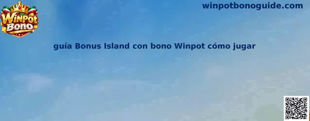 Guía Bonus Island con bono Winpot cómo jugar