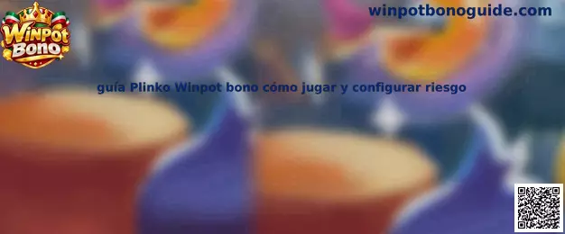 Guía de Plinko Winpot Bono cómo jugar y configurar riesgo
