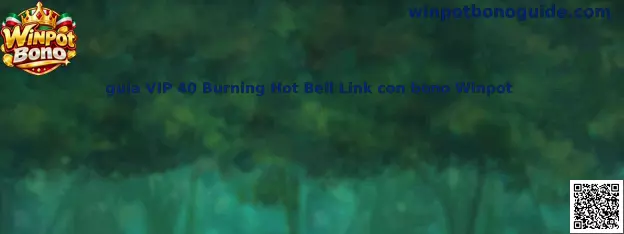 Imagen ilustrativa de la guía VIP 40 Burning Hot Bell Link con bono Winpot
