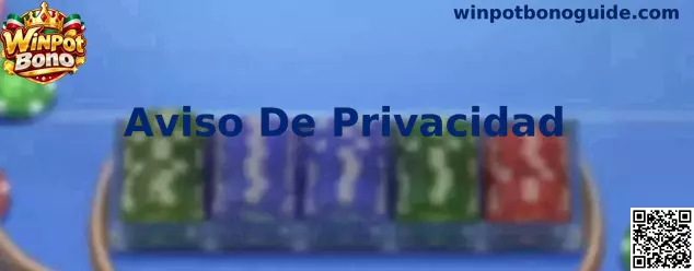 Guía de Aviso De Privacidad y protección de datos de Winpot Bono