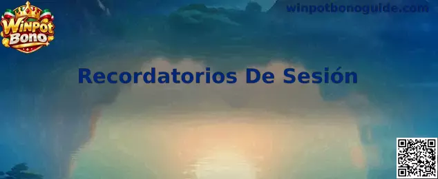 Guía preventiva sobre Recordatorios De Sesión y control del tiempo de juego