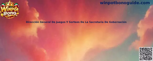 Guía informativa sobre la Dirección General de Juegos y Sorteos de la Secretaría de Gobernación en México