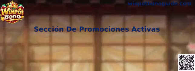 Vista de referencia para identificar y administrar la Sección De Promociones Activas de Winpot Bono