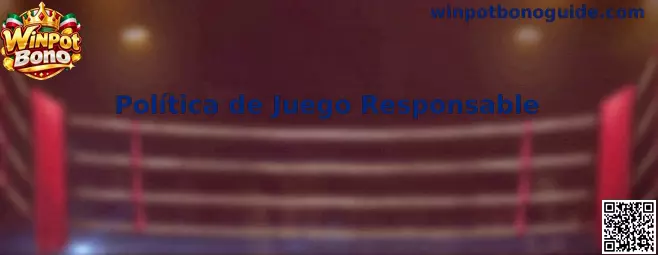 Política de juego responsable de Winpot Bono